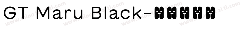 GT Maru Black字体转换